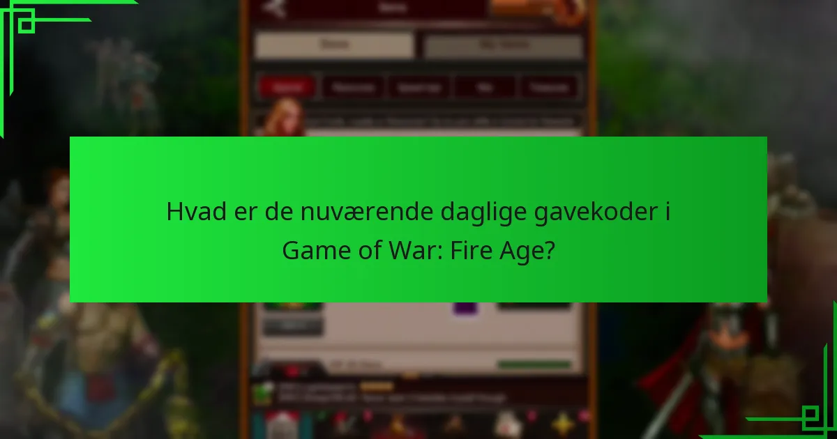 Hvordan indløser jeg gavekoder i Game of War: Fire Age?