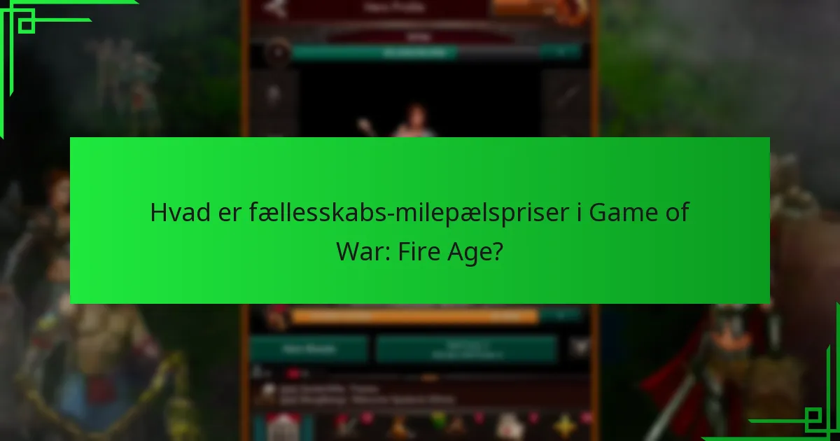 Hvilke priser kan spillere opnå gennem fællesskabs-milepæle?