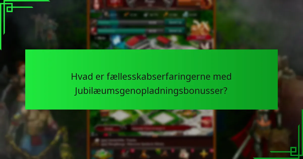 Hvilke strategier maksimerer fordelene ved Jubilæumsgenopladningsbonusser?