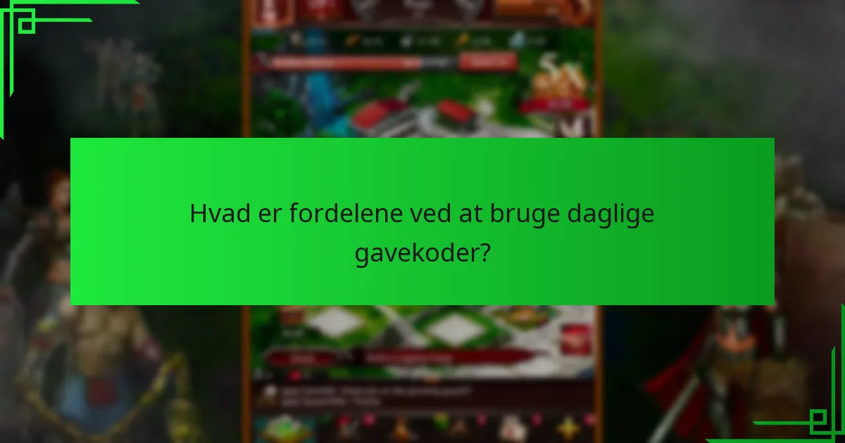 Hvad er fordelene ved at bruge daglige gavekoder?