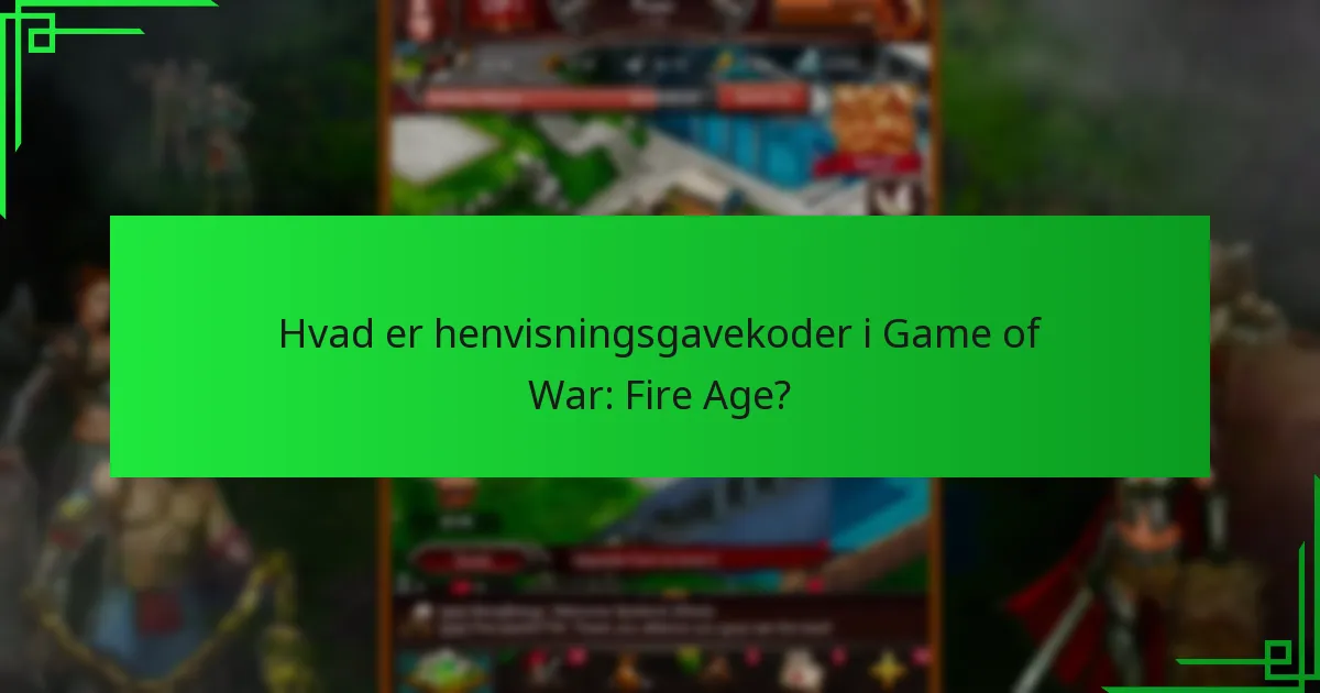 Hvordan indløser man henvisningsgavekoder i Game of War: Fire Age?