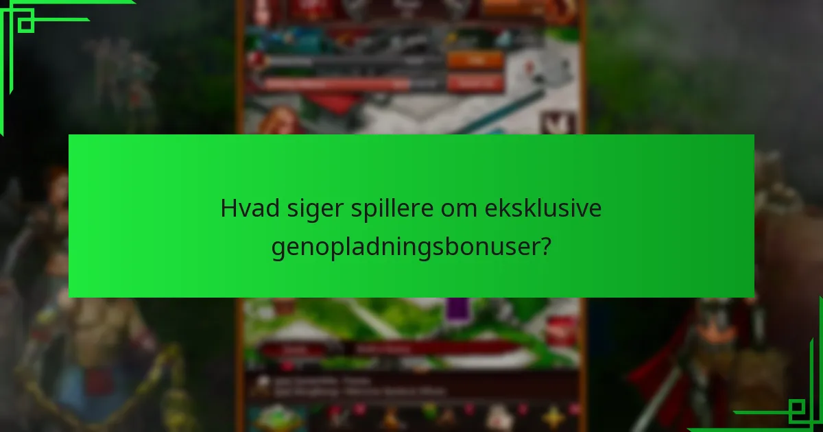 Hvornår er eksklusive genopladningsbonuser tilgængelige?