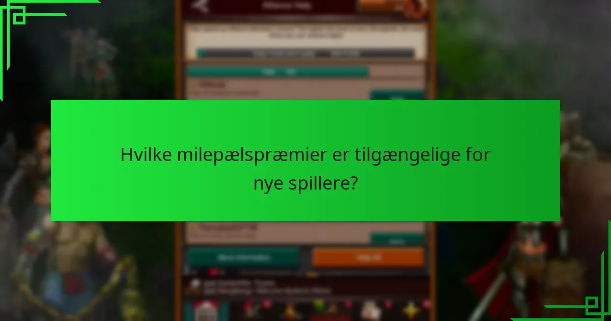 Hvordan kan nye spillere maksimere deres chancer for at tjene milepælspræmier?