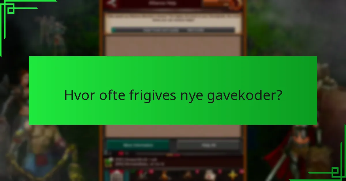 Hvor ofte frigives nye gavekoder?