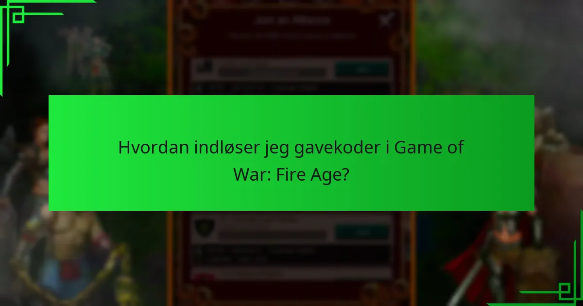 Hvad er de seneste opdateringer i Game of War: Fire Age for tilbagevendende spillere?