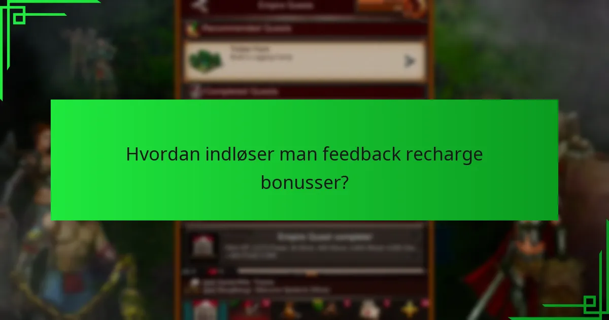 Hvordan indløser man feedback recharge bonusser?