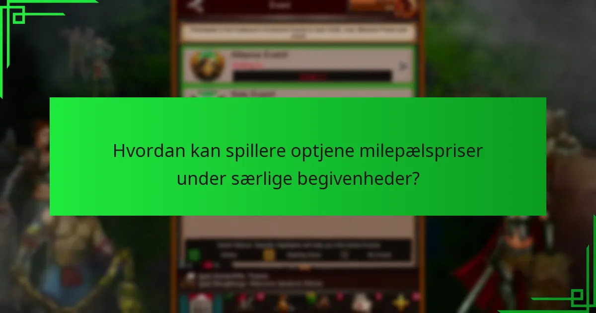 Hvilke strategier kan forbedre chancerne for at optjene milepælspriser?